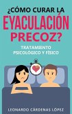 ¿Cómo curar la eyaculación precoz? (eBook, ePUB)