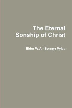 The Eternal Sonship of Christ - Pyles, W. A. (Sonny)