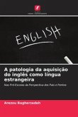A patologia da aquisição do inglês como língua estrangeira