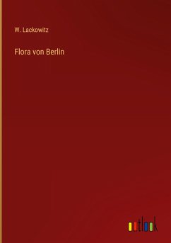 Flora von Berlin - Lackowitz, W.