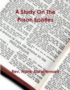 A Study on the Prison Epistles - Abrahamsen, Rev. Frank