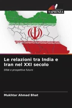 Le relazioni tra India e Iran nel XXI secolo - Bhat, Mukhtar Ahmad