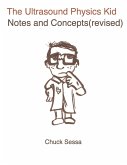 The Ultrasound Physics Kid Notes and Concepts (Revised)