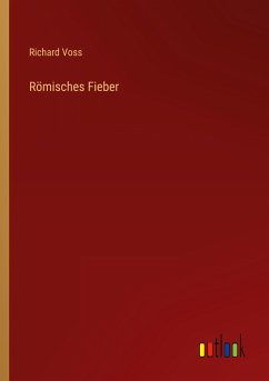 Römisches Fieber - Voss, Richard