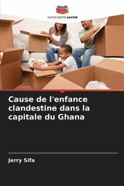 Cause de l'enfance clandestine dans la capitale du Ghana - Sifa, Jerry