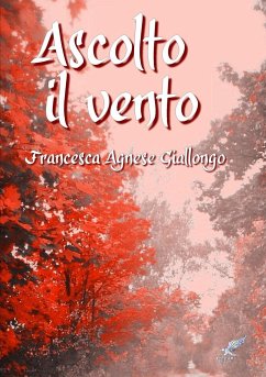 Ascolto il vento - Giallongo, Francesca Agnese