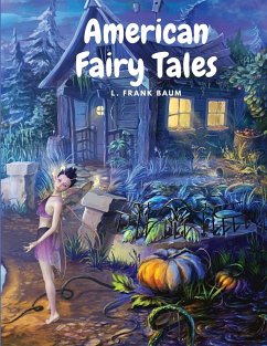 American Fairy Tales - L. Frank Baum