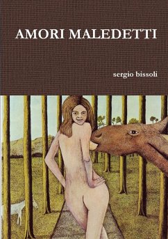 AMORI MALEDETTI - Bissoli, Sergio