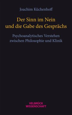 Der Sinn im Nein und die Gabe des Gesprächs - Küchenhoff, Joachim