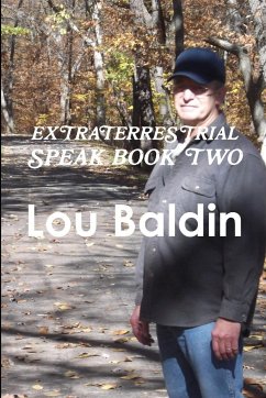 EXTRATERRESTRIAL SPEAK BOOK TWO - Baldin, Lou