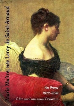Marie Maître, Née Leroy de Saint-Arnaud, Au Pérou (1872-1878) - Desurvire, Emmanuel