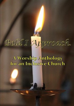 Bold I Approach A worship anthology for an inclusive Church - Outcome