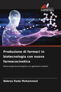 Produzione di farmaci in biotecnologia con nuova farmacocinetica - Mohammed, Nebras Rada