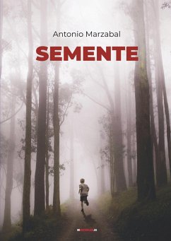 Semente (eBook, ePUB) - Marzabal, Antonio