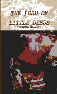 THE LORD OF LITTLE DEEDS - Dawkin, Ekemba