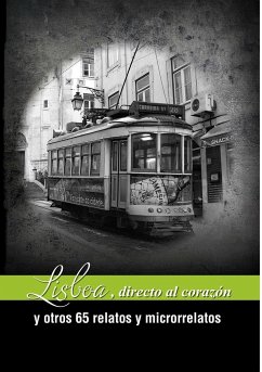 Lisboa, directa al corazón y otros 65 relatos y microrrelatos - IX Concurso de Relatos de Viaje 2014, Va