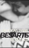 Estefanía, 80 ideas para besarte el cuello