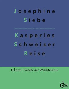 Kasperles Schweizer Reise - Siebe, Josephine
