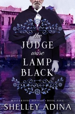The Judge Wore Lamp Black (Mysterious Devices, #5) (eBook, ePUB) - Adina, Shelley