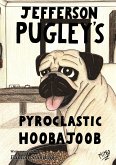 Jefferson Pugley's Pyroclastic Hoobajoob