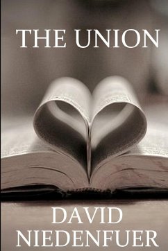 The Union A deeper understanding of the bride of Christ, and our relationship with Jesus - Niedenfuer, David