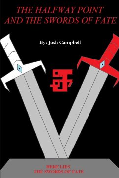 THE HALFWAY POINT AND THE SWORDS OF FATE - Campbell, Josh