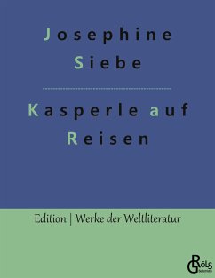 Kasperle auf Reisen - Siebe, Josephine