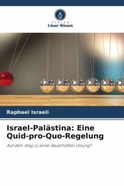 Israel-Palästina: Eine Quid-pro-Quo-Regelung - Israeli, Raphael