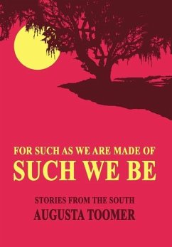 For Such As We Are Made Of, Such We Be - Toomer, Augusta