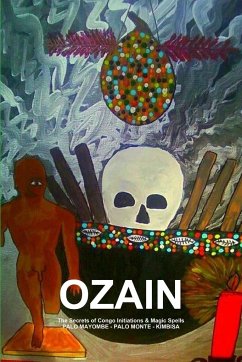 OZAIN,The Secrets of Congo Initiations & Magic Spells,PALO MAYOMBE - PALO MONTE - KIMBISA - de Bourbon-Galdiano-Montenegro, Carlos A