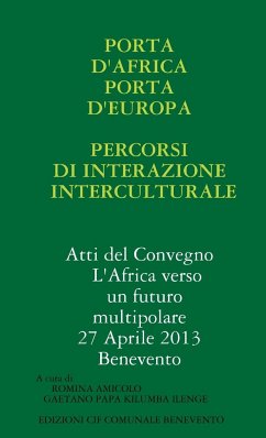 Porta d'Africa Porta d'Europa Percorsi di interazione interculturale - Amicolo, Romina; Papa Kilumba Ilenge, Gaetano