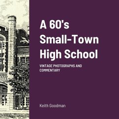 A 60's Small Town High School - Goodman, Keith