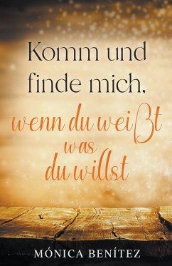 Cover Komm und finde mich, wenn du weißt was du willst