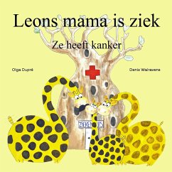 Leons mama is ziek - Dupré, Olga; Walravens, Denis