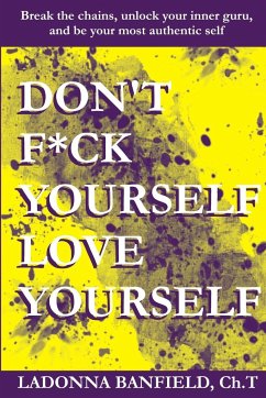 Don't F*ck Yourself, Love Yourself - Banfield, Ch. T LaDonna