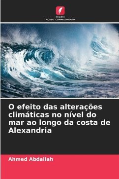 O efeito das alterações climáticas no nível do mar ao longo da costa de Alexandria - Abdallah, Ahmed