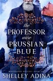 The Professor Wore Prussian Blue (Mysterious Devices, #6) (eBook, ePUB)
