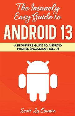 The Insanely Easy Guide to Android 13 - La Counte, Scott