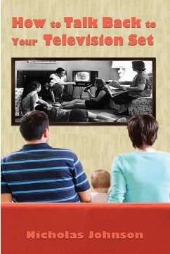 How to Talk Back to Your Television Set - Johnson, Nicholas