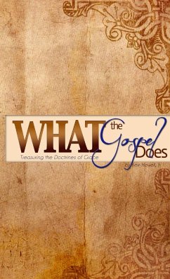 What the Gospel Does - Howell Jr., Kerr