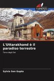 L'Uttarakhand è il paradiso terrestre