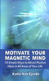 Motivate Your Magnetic Mind
