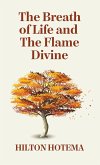 The Breath Of Life And The Flame Divine Hardcover