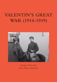 VALENTIN'S GREAT WAR (1914-1919) - Dewaele, Jacques; Dewaele, Jean-Marc