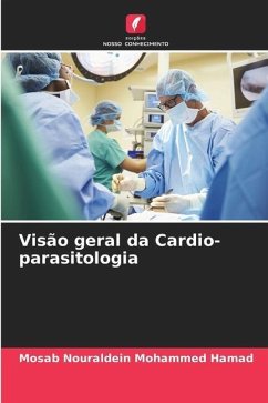 Visão geral da Cardio-parasitologia - Nouraldein Mohammed Hamad, Mosab