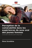 Perception de la vulnérabilité dans les expériences de sexe oral des jeunes femmes