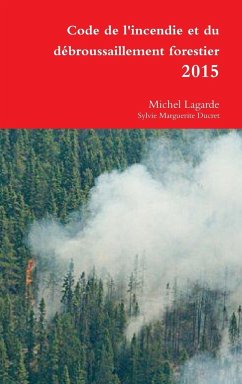 Code de l'incendie et du débroussaillement forestier 2015 - Lagarde, Michel