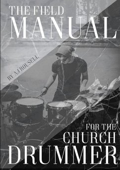 The Field Manual For The Church Drummer - Rousell, Aj