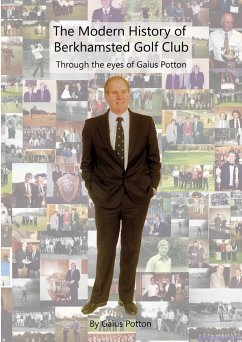 The Modern History of Berkhamsted Golf Club - Potton, Gaius