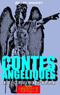 LES CONTES ANGELIQUES - Le Recueil Des Episodes - Chauvet, Jerome